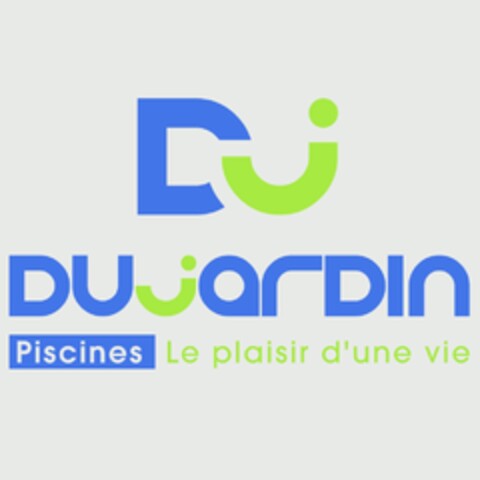 DJ DUJARDIN PISCINES Le PLAISIR D'UNE VIE Logo (EUIPO, 05/26/2010)