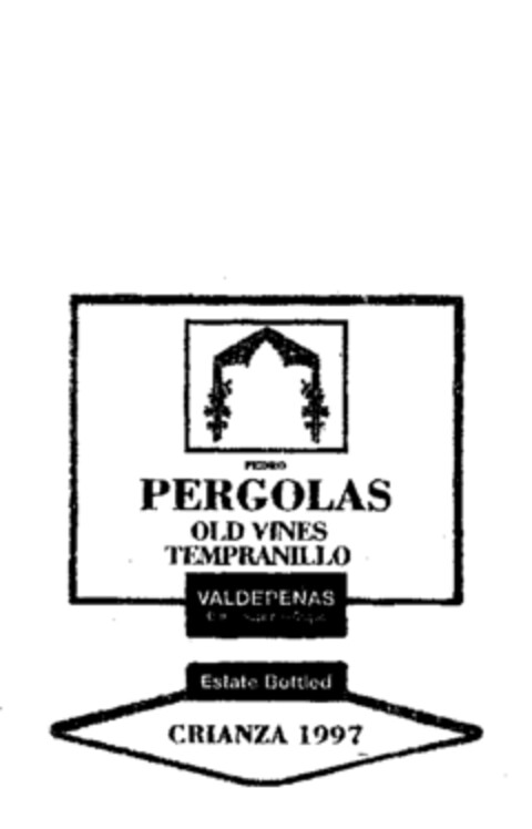 PEDRO PERGOLAS OLD VINES TEMPRANILLO VALDEPEÑAS Denominación de Origen Estate Bottled CRIANZA 1997 Logo (EUIPO, 27.03.2002)