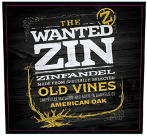 THE WANTED ZIN - Z - ZINFANDEL MADE FROM SPECIALLY SELECTED OLD VINES CAREFULLY MATURED AND AGED IN BARRELS OF AMERICAN OAK Logo (EUIPO, 13.08.2013)