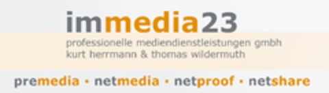 immedia23, professionelle mediendienstleistungen gmbh kurt herrmann & thomas wildermuth, premedia, netmedia, netproof, netshare Logo (EUIPO, 15.04.2013)