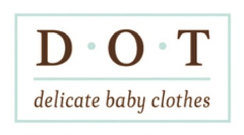 D.O.T - delicate baby clothes Logo (EUIPO, 18.10.2018)