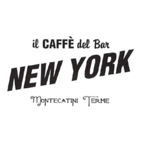 IL CAFFE' DEL BAR NEW YORK MONTECATINI TERME Logo (EUIPO, 09/21/2009)