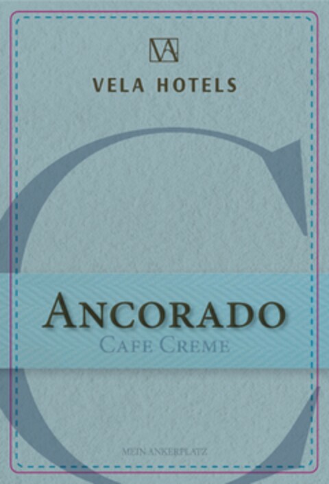 ANCORADO CAFE CREME VELA HOTELS Logo (EUIPO, 04/25/2019)