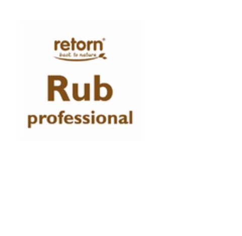 RETORN BACK TO NATURE RUB PROFESSIONAL Logo (EUIPO, 22.11.2019)