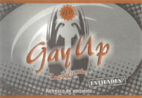 Gay up Energizante ENTIENDES? Refresco de ambiente Logo (EUIPO, 10.05.2006)