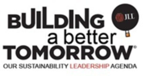 BUILDING A BETTER TOMORROW OUR SUSTAINABILITY LEADERSHIP AGENDA JLL Logo (EUIPO, 05.04.2016)