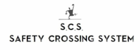 S.C.S. SAFETY CROSSING SYSTEM Logo (EUIPO, 08.04.2016)
