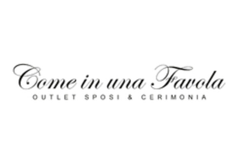 Come in una Favola - Outlet sposi & Cerimonia Logo (EUIPO, 17.03.2022)