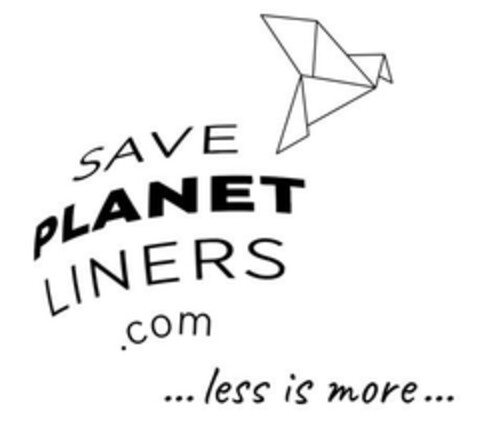 SAVE PLANET LINERS .com ... less is more ... Logo (EUIPO, 15.06.2023)