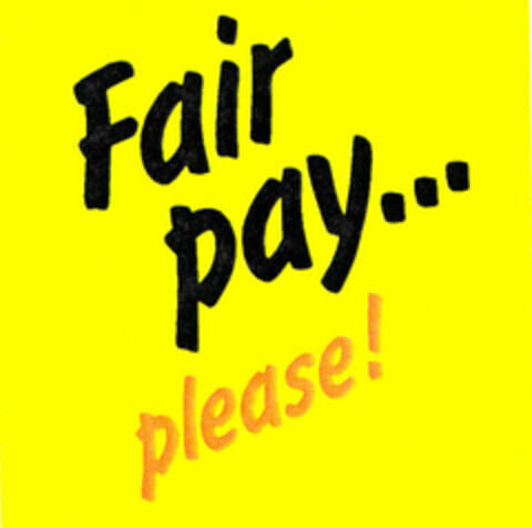 Fair pay... please! Logo (EUIPO, 05.07.1996)