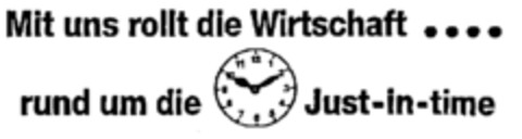 Mit uns rollt die Wirtschaft....rund um die Just-in-time Logo (EUIPO, 10.08.1999)