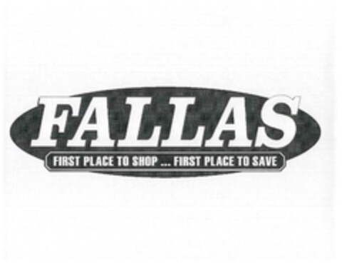 FALLAS FIRST PLACE TO SHOP ... FIRST PLACE TO SAVE Logo (EUIPO, 11.06.2012)