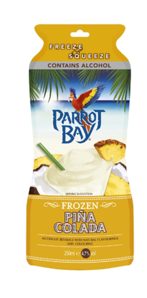 FREEZE & SQUEEZE CONTAINS ALCOHOL PARROT BAY SERVING SUGGESTION FROZEN PIÑA COLADA ALCOHOLIC BEVERAGE WITH NATURAL FLAVOURINGS AND COLOURING 250 ml e 4.7% vol Logo (EUIPO, 09.05.2013)