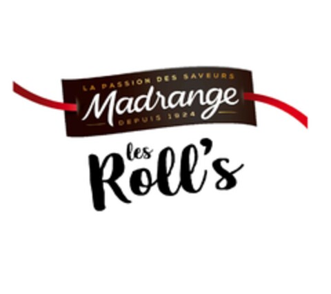 MADRANGE LES ROLL'S LA PASSION DES SAVEURS DEPUIS 1924 Logo (EUIPO, 13.12.2022)