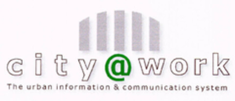 city @ work The urban information & communication system Logo (EUIPO, 04/18/2002)