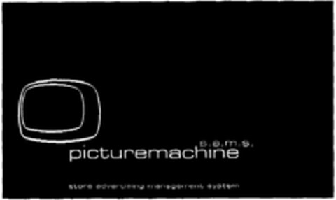 s.a.m.s. picturemachine store advertising management system Logo (EUIPO, 04.07.2003)