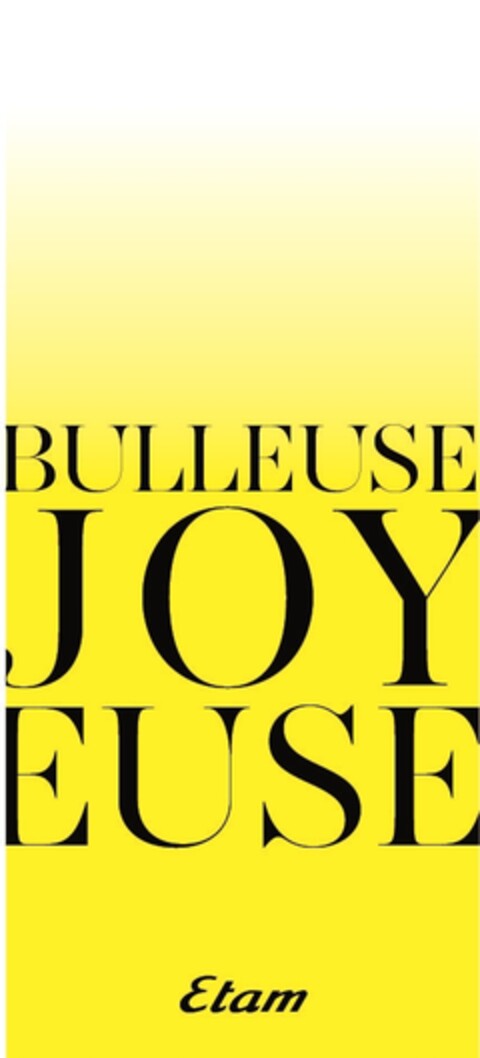 BULLEUSE JOYEUSE ETAM Logo (EUIPO, 29.01.2015)