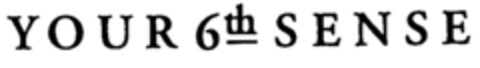 YOUR 6th SENSE Logo (EUIPO, 04/03/1998)