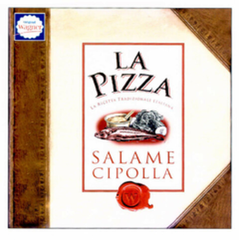 LA PIZZA SALAME CIPOLLA LA RICETTA TRADIZIONALE ITALIANA Original Wagner Logo (EUIPO, 23.05.2002)