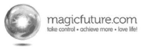 magicfuture.com take control . achieve more . love life Logo (EUIPO, 07.06.2012)