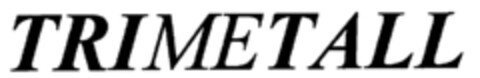 TRIMETALL Logo (EUIPO, 09.07.1996)