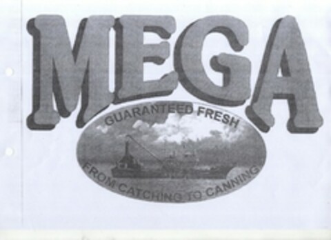 MEGA GUARANTEED FRESH FROM CATCHING TO CANNING Logo (EUIPO, 25.09.2006)