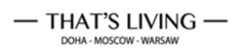 That's Living Doha Moscow Warsaw Logo (EUIPO, 02.03.2021)