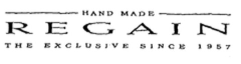 REGAIN HAND MADE THE EXCLUSIVE SINCE 1957 Logo (EUIPO, 27.10.1998)