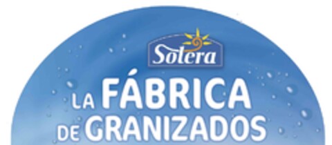 SOLERA LA FABRICA DE GRANIZADOS Logo (EUIPO, 05/12/2014)