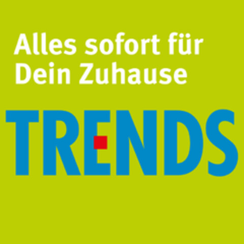 Alles sofort für Dein Zuhause TRENDS Logo (EUIPO, 29.04.2016)