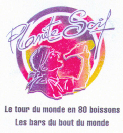 Planète Soif Le tour du monde en 80 boissons Les bars du bout du monde Logo (EUIPO, 10/24/2000)