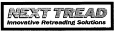 NEXT TREAD Innovative Retreading Solutions Logo (EUIPO, 06/21/2001)