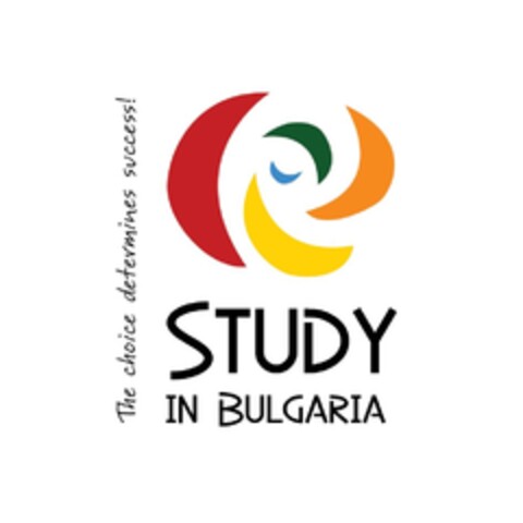 The choice determines success ! STUDY IN BULGARIA Logo (EUIPO, 07.09.2011)