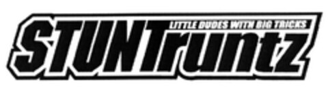 STUNTruntz LITTLE DUDES WITH BIG TRICKS Logo (EUIPO, 08/05/2004)