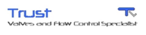 TRUST TV 
VALVES AND FLOW CONTROL SPECIALIST Logo (EUIPO, 23.11.2010)