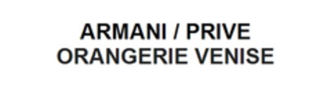 ARMANI PRIVE / ORANGERIE VENISE Logo (EUIPO, 06/22/2017)