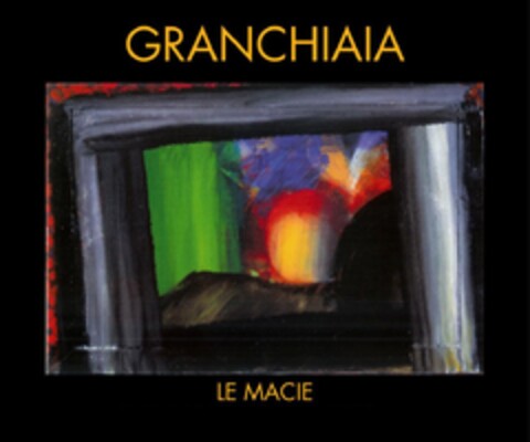 GRANCHIAIA LE MACIE Logo (EUIPO, 11/26/2009)