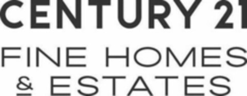 CENTURY 21 FINE HOMES & ESTATES Logo (EUIPO, 26.09.2018)