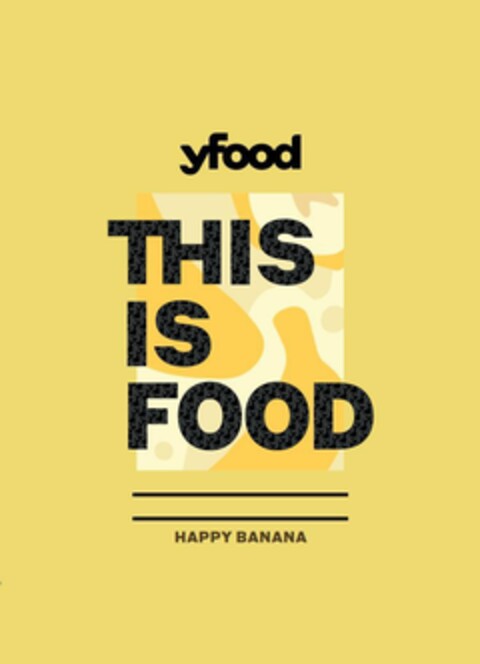 yfood THIS IS FOOD – Happy Banana Logo (EUIPO, 22.03.2022)