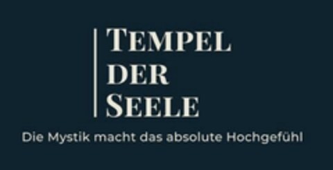 TEMPEL DER SEELE Die Mystik macht das absolute Hochgefühl Logo (EUIPO, 02/07/2024)