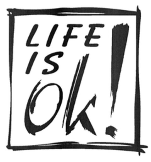 LIFE IS OK! Logo (EUIPO, 29.06.2004)