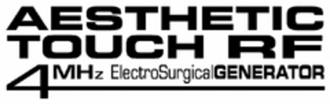 AESTHETIC TOUCH RF 4 MHZ ELECTROSURGICAL GENERATOR Logo (EUIPO, 07.01.2011)