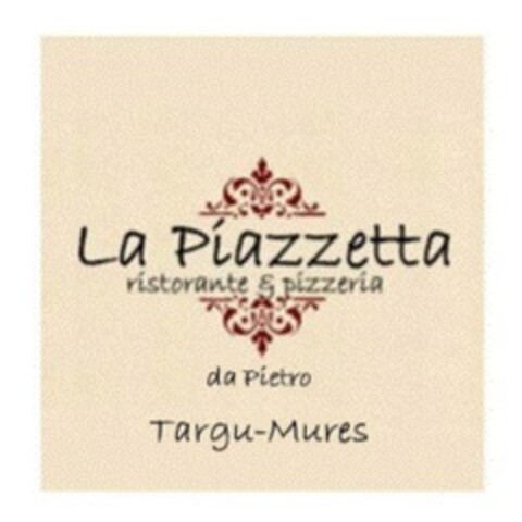 LA PIAZZETTA ristorante e pizzeria da Pietro Targu-Mures Logo (EUIPO, 08/08/2019)