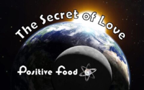 THE SECRET OF LOVE  POSITIVE FOOD Logo (EUIPO, 11.09.2009)