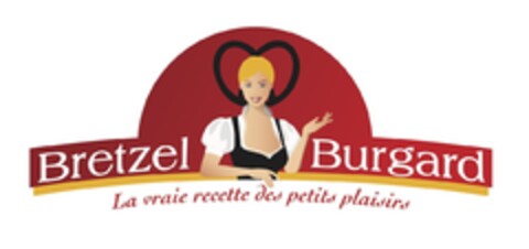 Bretzel Burgard La vraie recette des petits plaisirs Logo (EUIPO, 27.07.2012)