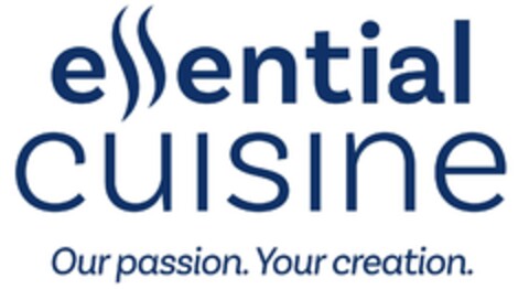 ESSENTIAL CUISINE OUR PASSION. YOUR CREATION. Logo (EUIPO, 02/04/2020)