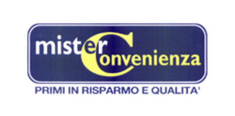 mister Convenienza PRIMI IN RISPARMO E QUALITA' Logo (EUIPO, 05/12/2004)