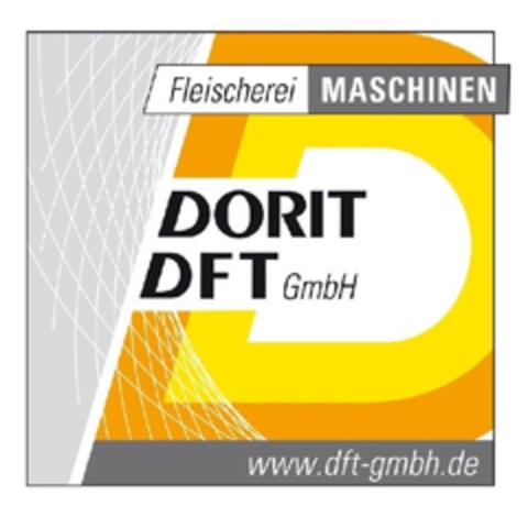 Fleischerei MASCHINEN DORIT DFT GmbH www.dft-gmbh.de Logo (EUIPO, 05/23/2013)