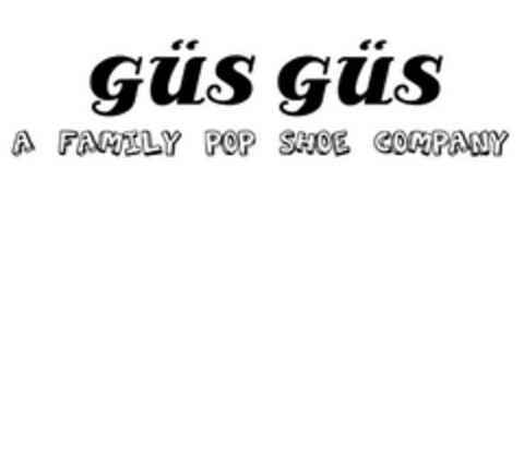 güs güs A FAMILY POP SHOE COMPANY Logo (EUIPO, 21.12.2007)