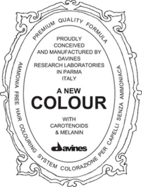 PROUDLY CONCEIVED AND MANUFACTURED BY DAVINES RESEARCH LABORATORIES IN PARMA ITALY A NEW COLOUR WITH CAROTENOIDS & MELANIN DAVINES PREMIUM QUALITY FORMULA AMMONIA FREE HAIR COLOURING SYSTEM COLORAZIONE PER CAPELLI SENZA AMMONIACA Logo (EUIPO, 20.07.2012)